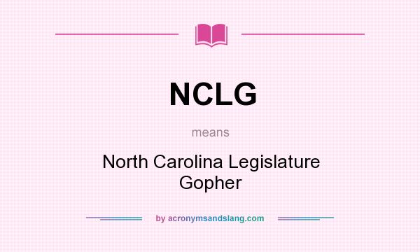 What does NCLG mean? It stands for North Carolina Legislature Gopher