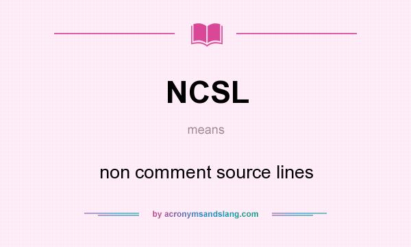 What does NCSL mean? It stands for non comment source lines