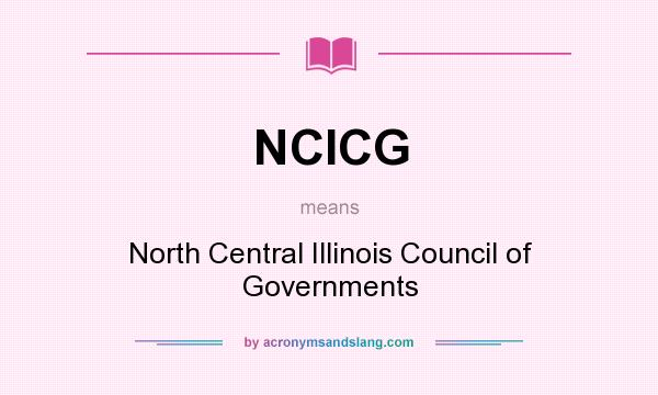 What does NCICG mean? It stands for North Central Illinois Council of Governments