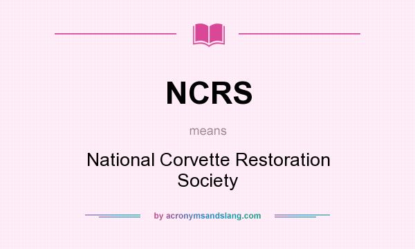 What does NCRS mean? It stands for National Corvette Restoration Society