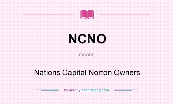 What does NCNO mean? It stands for Nations Capital Norton Owners