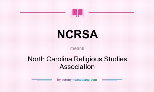 What does NCRSA mean? It stands for North Carolina Religious Studies Association