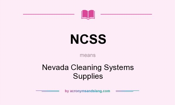What does NCSS mean? It stands for Nevada Cleaning Systems Supplies