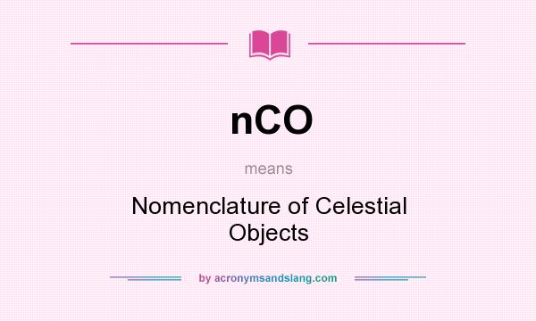 What does nCO mean? It stands for Nomenclature of Celestial Objects
