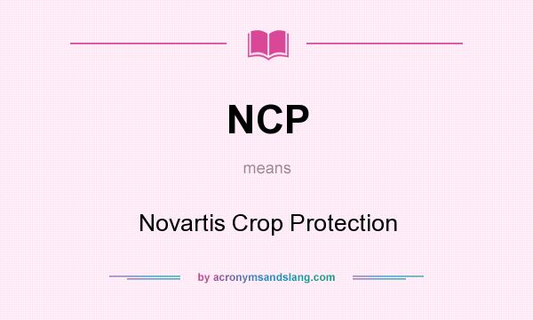 What does NCP mean? It stands for Novartis Crop Protection