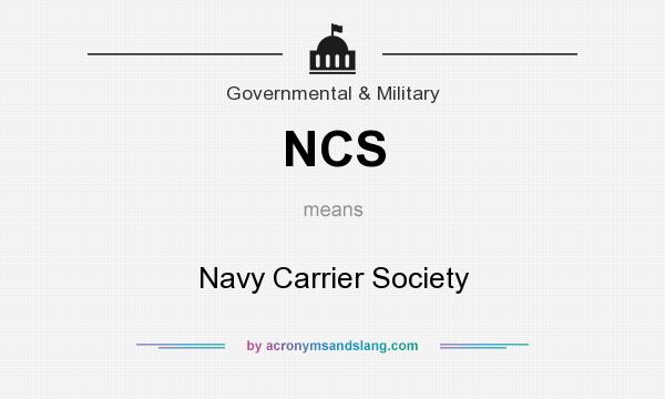 What does NCS mean? It stands for Navy Carrier Society