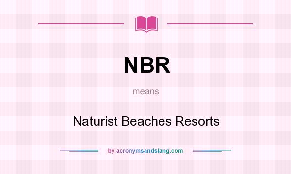 What does NBR mean? It stands for Naturist Beaches Resorts