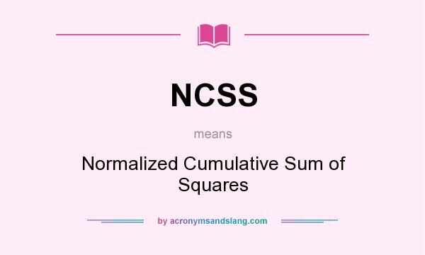 What does NCSS mean? It stands for Normalized Cumulative Sum of Squares
