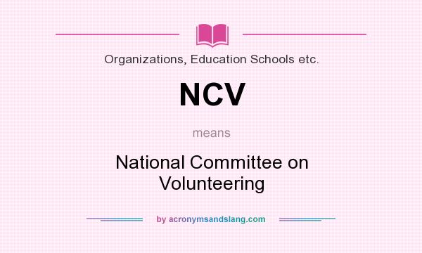 What does NCV mean? It stands for National Committee on Volunteering