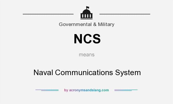 What does NCS mean? It stands for Naval Communications System