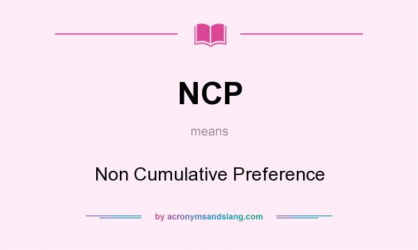 What does NCP mean? It stands for Non Cumulative Preference