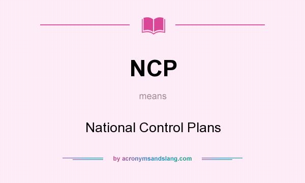 What does NCP mean? It stands for National Control Plans