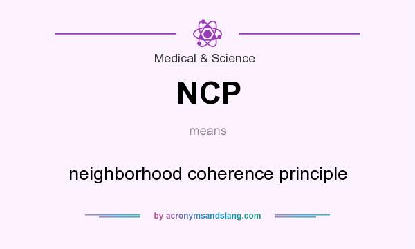 What does NCP mean? It stands for neighborhood coherence principle