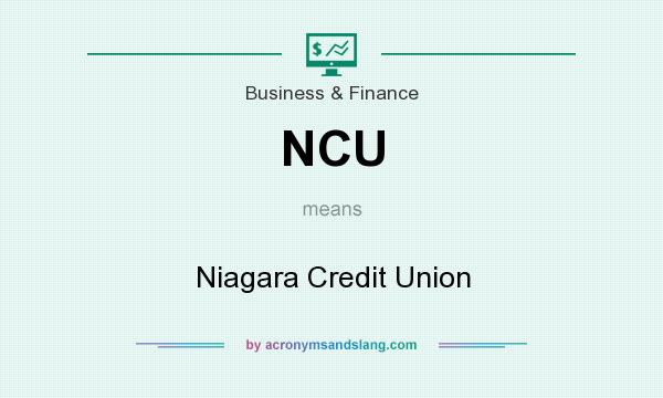 What does NCU mean? It stands for Niagara Credit Union