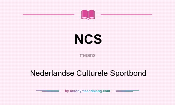 What does NCS mean? It stands for Nederlandse Culturele Sportbond