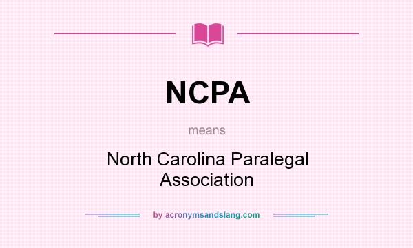 What does NCPA mean? It stands for North Carolina Paralegal Association