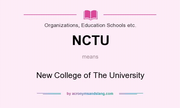 What does NCTU mean? It stands for New College of The University