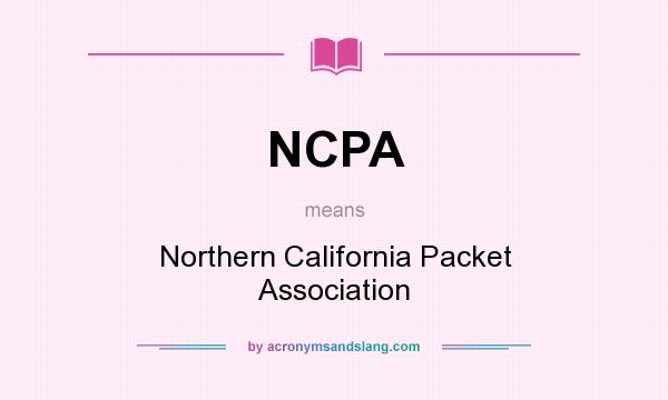What does NCPA mean? It stands for Northern California Packet Association