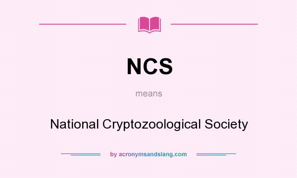 What does NCS mean? It stands for National Cryptozoological Society