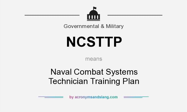 What does NCSTTP mean? It stands for Naval Combat Systems Technician Training Plan
