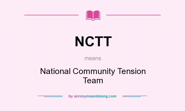 What does NCTT mean? It stands for National Community Tension Team