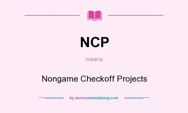 What does NCP mean? It stands for Nongame Checkoff Projects