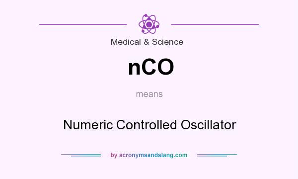 What does nCO mean? It stands for Numeric Controlled Oscillator