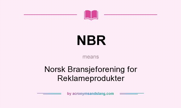 What does NBR mean? It stands for Norsk Bransjeforening for Reklameprodukter