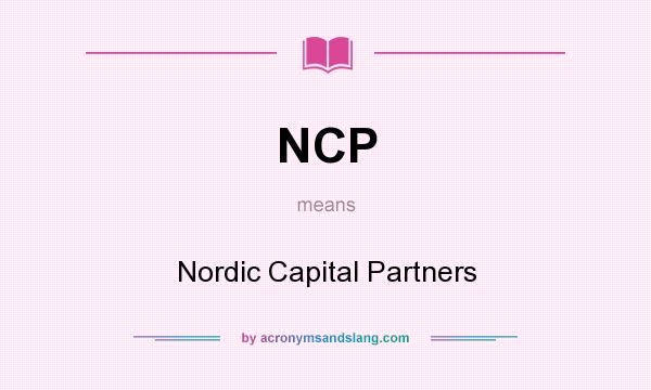 What does NCP mean? It stands for Nordic Capital Partners