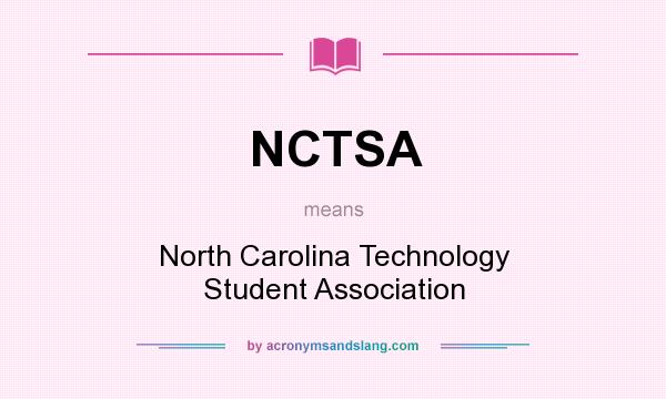 What does NCTSA mean? It stands for North Carolina Technology Student Association