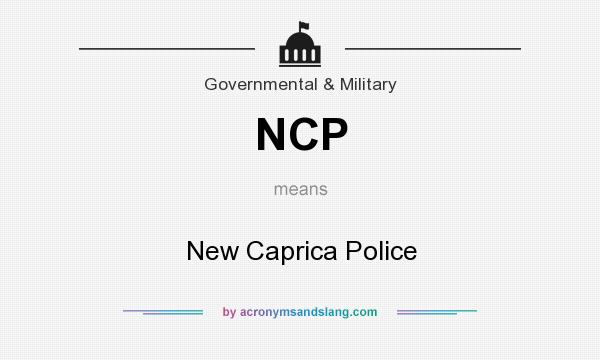 What does NCP mean? It stands for New Caprica Police