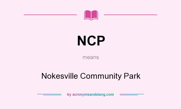 What does NCP mean? It stands for Nokesville Community Park
