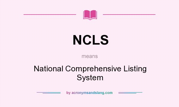 What does NCLS mean? It stands for National Comprehensive Listing System