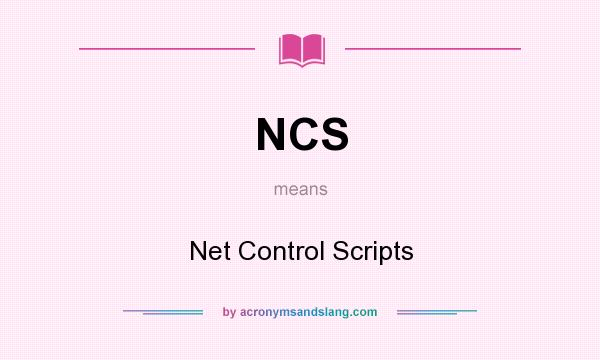 What does NCS mean? It stands for Net Control Scripts