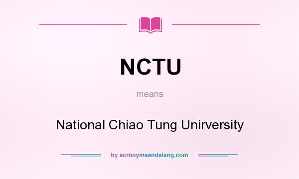 What does NCTU mean? It stands for National Chiao Tung Unirversity