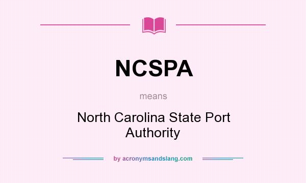 What does NCSPA mean? It stands for North Carolina State Port Authority