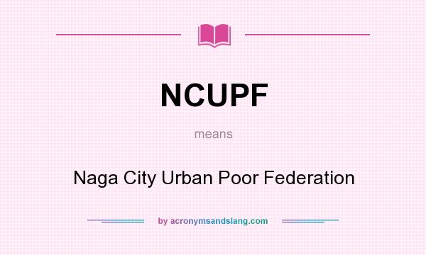 What does NCUPF mean? It stands for Naga City Urban Poor Federation