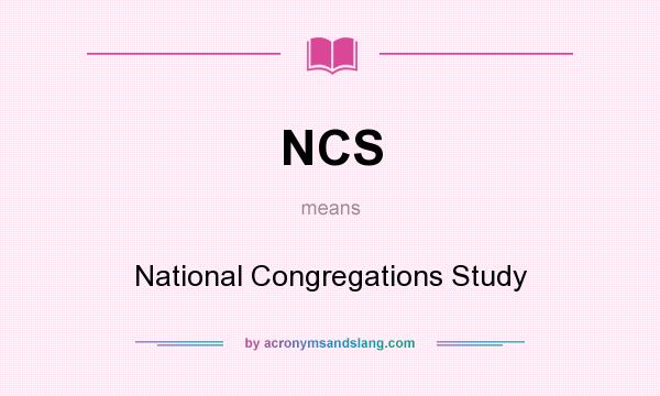 What does NCS mean? It stands for National Congregations Study