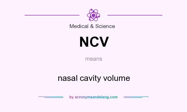 What does NCV mean? It stands for nasal cavity volume