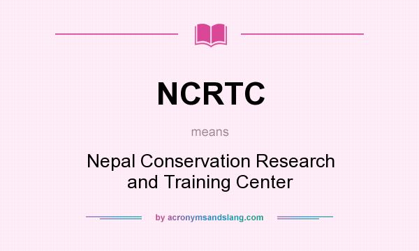 What does NCRTC mean? It stands for Nepal Conservation Research and Training Center