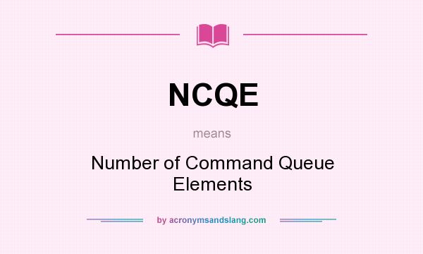 What does NCQE mean? It stands for Number of Command Queue Elements