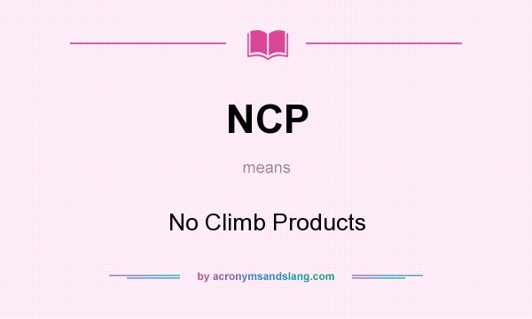 What does NCP mean? It stands for No Climb Products