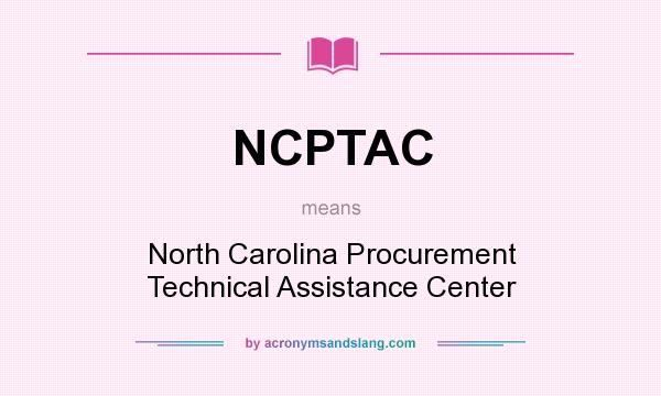 What does NCPTAC mean? It stands for North Carolina Procurement Technical Assistance Center