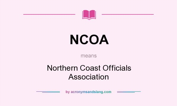What does NCOA mean? It stands for Northern Coast Officials Association