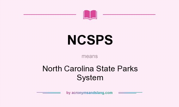 What does NCSPS mean? It stands for North Carolina State Parks System