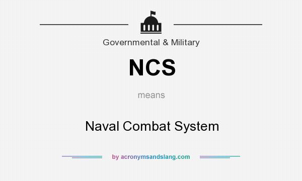 What does NCS mean? It stands for Naval Combat System