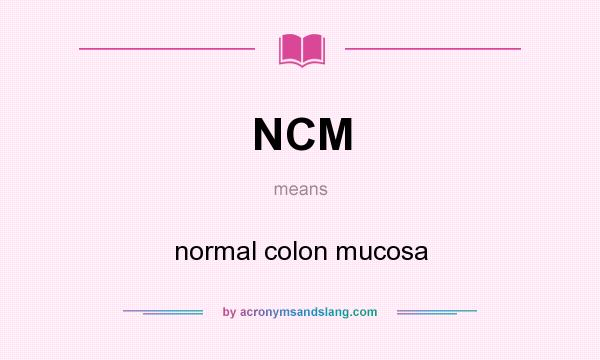 What does NCM mean? It stands for normal colon mucosa