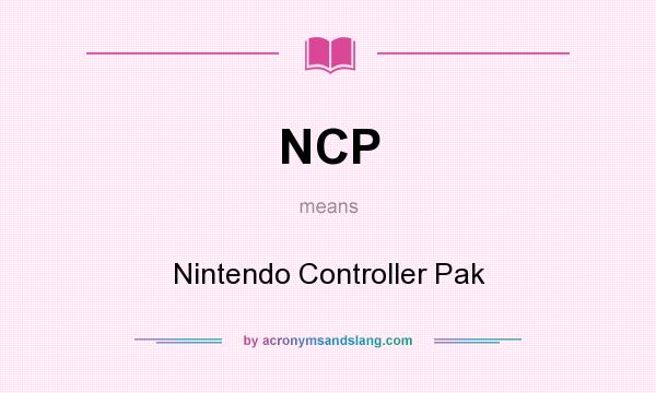 What does NCP mean? It stands for Nintendo Controller Pak