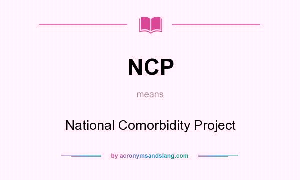 What does NCP mean? It stands for National Comorbidity Project
