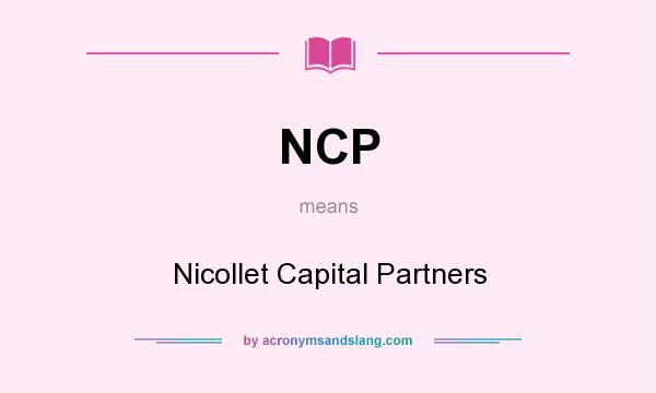What does NCP mean? It stands for Nicollet Capital Partners